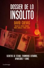 dossier de lo insólito (ebook)-david cuevas-9788416694167 dossier de lo insólito (ebook)-david cuevas-9788416694167