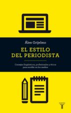 el estilo del periodista (ebook)-alex grijelmo-9788430615667 el estilo del periodista (ebook)-alex grijelmo-9788430615667