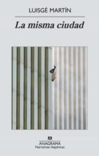 la misma ciudad (ebook)-luisge martin-9788433927767 la misma ciudad (ebook)-luisge martin-9788433927767