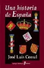 una historia de españa-jose luis corral lafuente-9788435026567 una historia de españa-jose luis corral lafuente-9788435026567