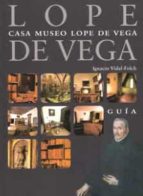 casa museo lope de vega: guia-ignacio vidal-folch-9788445135167 casa museo lope de vega: guia-ignacio vidal-folch-9788445135167