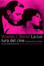 la cultura del cine: introduccion a la historia y la estetica del cine-vicente j. benet-9788449315367 la cultura del cine: introduccion a la historia y la estetica del cine-vicente j. benet-9788449315367
