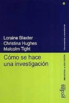 como se hace una investigacion-loraine blaxter-christina hughes-malcolm tight-9788474327267 como se hace una investigacion-loraine blaxter-christina hughes-malcolm tight-9788474327267