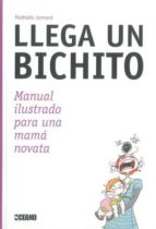 llega un bichito: manual ilustrado para una mama novata-nathalie jomard-9788475567167 llega un bichito: manual ilustrado para una mama novata-nathalie jomard-9788475567167