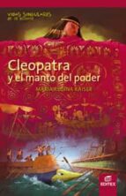 CLEOPATRA Y EL MANTO DEL PODER (COLECCION VIDAS SINGULARES DE LA HISTORIA)