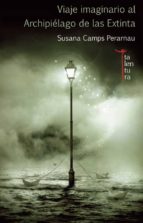 viaje imaginario al archipiélago de las extinta (ebook)-susana camps perarnau-9788494091667 viaje imaginario al archipiélago de las extinta (ebook)-susana camps perarnau-9788494091667