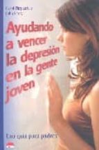 ayudando a vencer la depresion en la gente joven: una guia para p adres-carol fitzpatrick-john sarry-9788497542067 ayudando a vencer la depresion en la gente joven: una guia para p adres-carol fitzpatrick-john sarry-9788497542067