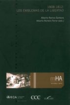 Los emblemas de la libertad 1808-1812 por Alberto ramos santanaalberto romero ferrer 978-8498282467