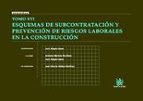 esquemas de subcontratacion y prevencion de riesgos laborales en la construccion. tomo xvi-juan alegre lopez-9788498762167 esquemas de subcontratacion y prevencion de riesgos laborales en la construccion. tomo xvi-juan alegre lopez-9788498762167