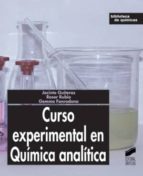 curso experimental en química analítica (ebook)-jacinto guiteras-roser rubio-gemma fonrodona-9788499584867 curso experimental en química analítica (ebook)-jacinto guiteras-roser rubio-gemma fonrodona-9788499584867