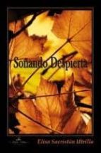 soñando despierta-elisa sacristan utrilla-9788499837567 soñando despierta-elisa sacristan utrilla-9788499837567