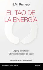 el tao de la energia: qigong para todos. claves dieteticas y de salud-jose maria romero marti-9788499884967 el tao de la energia: qigong para todos. claves dieteticas y de salud-jose maria romero marti-9788499884967
