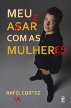 meu azar com as mulheres (ebook)-rafael cortez-9788578885267 meu azar com as mulheres (ebook)-rafael cortez-9788578885267