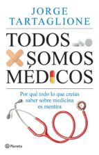 todos somos médicos (ebook)-9789504938767 todos somos médicos (ebook)-9789504938767
