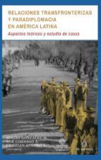 relaciones transfronterizas y paradiplomacia en américa latina (ebook)-cristian ovando-noé cornago-sergio gonzález-9789560102867 relaciones transfronterizas y paradiplomacia en américa latina (ebook)-cristian ovando-noé cornago-sergio gonzález-9789560102867