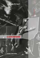 el actor performer (ebook)-alberto kurapel-9789562605267 el actor performer (ebook)-alberto kurapel-9789562605267