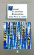 manual de derecho diplomatico-javier perez de cuellar-9789681641467 manual de derecho diplomatico-javier perez de cuellar-9789681641467