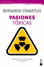 pasiones toxicas-bernardo stamateas-9788408135777 pasiones toxicas-bernardo stamateas-9788408135777
