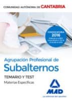 AGRUPACION PROFESIONAL DE SUBALTERNOS DE LA COMUNIDAD AUTONOMA DE CANTABRIA. TEMARIO Y TEST MATERIAS ESPECIFICAS