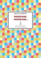 perséfone, perséfone...-miguel florian-9788416682577 perséfone, perséfone...-miguel florian-9788416682577