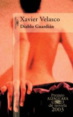 diablo guardián (premio alfaguara 2003) (ebook)-xavier velasco-9788420498577 diablo guardián (premio alfaguara 2003) (ebook)-xavier velasco-9788420498577