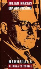 una vida presente: memorias (t.3) (1975-1989)(2ª ed.)-julian marias-9788420695877 una vida presente: memorias (t.3) (1975-1989)(2ª ed.)-julian marias-9788420695877
