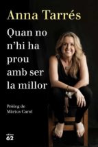 quan no n hi ha prou amb ser la millor-anna tarres-9788429771077 quan no n hi ha prou amb ser la millor-anna tarres-9788429771077