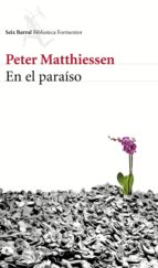 en el paraíso (ebook)-peter matthiessen-9788432225277 en el paraíso (ebook)-peter matthiessen-9788432225277