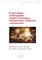 el aprendizaje autorregulado: variables estratégicas, motivacionales, evaluación e intervención (ebook)-jose manuel suarez riveiro-ana fernandez suarez-9788436272277 el aprendizaje autorregulado: variables estratégicas, motivacionales, evaluación e intervención (ebook)-jose manuel suarez riveiro-ana fernandez suarez-9788436272277