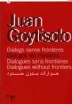 dialegs sense fronteres (cas-cat-ing-fra)-juan goytisolo-9788439375777 dialegs sense fronteres (cas-cat-ing-fra)-juan goytisolo-9788439375777