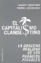 EL CAPITALISMO CLANDESTINO: LA OBSCENA REALIDAD DE LOS PARAISOS F ISCALES