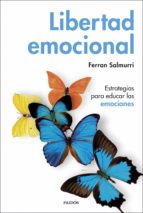 libertad emocional (ebook)-ferran salmurri-9788449328077 libertad emocional (ebook)-ferran salmurri-9788449328077