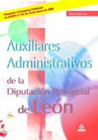AUXILIARES ADMINISTRATIVOS DE LA DIPUTACION PROVINCIAL DE LEON: T EMARIO