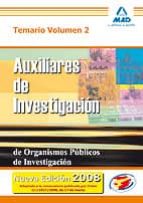 AUXILIARES DE INVESTIGACION DE ORGANISMOS PUBLICOS DE INVESTIGACI ON. TEMARIO (VOL. II)