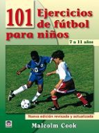 101 ejercicios de futbol para niños de 7 a 11 años (3ª ed)-malcolm cook-9788479028077 101 ejercicios de futbol para niños de 7 a 11 años (3ª ed)-malcolm cook-9788479028077