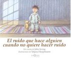 el ruido que hace alguien cuando no quiere hacer ruido-john irving-9788483104477 el ruido que hace alguien cuando no quiere hacer ruido-john irving-9788483104477