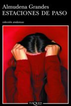 estaciones de paso (ebook)-almudena grandes-9788483837177 estaciones de paso (ebook)-almudena grandes-9788483837177