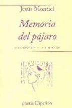 memoria del pajaro-jesus montiel-9788490020777 memoria del pajaro-jesus montiel-9788490020777
