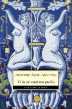yo he de amar una piedra (ebook)-antonio lobo antunes-9788490320877 yo he de amar una piedra (ebook)-antonio lobo antunes-9788490320877