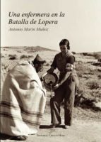 una enfermera en la batalla de lopera-antonio marin muñoz-9788490509777 una enfermera en la batalla de lopera-antonio marin muñoz-9788490509777