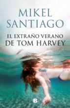 el extraño verano de tom harvey (ebook)-mikel santiago-9788490697177 el extraño verano de tom harvey (ebook)-mikel santiago-9788490697177