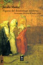 figuras del desasosiego moderno (ebook)-jacobo muñoz-9788491142577 figuras del desasosiego moderno (ebook)-jacobo muñoz-9788491142577