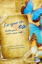 LO QUE ES, ES: CARTAS PARA VIVIR UNA VIDA