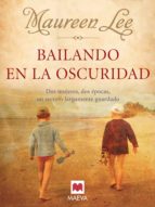 bailando en la oscuridad (ebook)-maureen lee-9788492695577 bailando en la oscuridad (ebook)-maureen lee-9788492695577