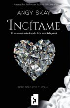 incítame (serie solo por ti 4) (ebook)-angy skay-9788494436277 incítame (serie solo por ti 4) (ebook)-angy skay-9788494436277