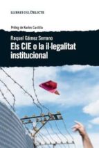 els cie o la il·legalitat institucional-raquel gamez serrano-9788494582677 els cie o la il·legalitat institucional-raquel gamez serrano-9788494582677