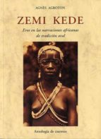 zemi kede: eros en las narraciones africanas de tradicion oral-agnes agboton-9788497167277 zemi kede: eros en las narraciones africanas de tradicion oral-agnes agboton-9788497167277