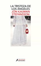 la tristeza de los angeles-jon kalman stefansson-9788498387377 la tristeza de los angeles-jon kalman stefansson-9788498387377