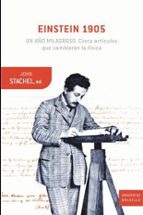 einstein 1905: un año milagroso: cinco articulos que cambiaran la fisica-john stachel-9788498921977 einstein 1905: un año milagroso: cinco articulos que cambiaran la fisica-john stachel-9788498921977