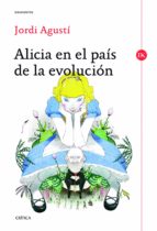 alicia en el país de la evolución (ebook)-jordi agusti-9788498926477 alicia en el país de la evolución (ebook)-jordi agusti-9788498926477